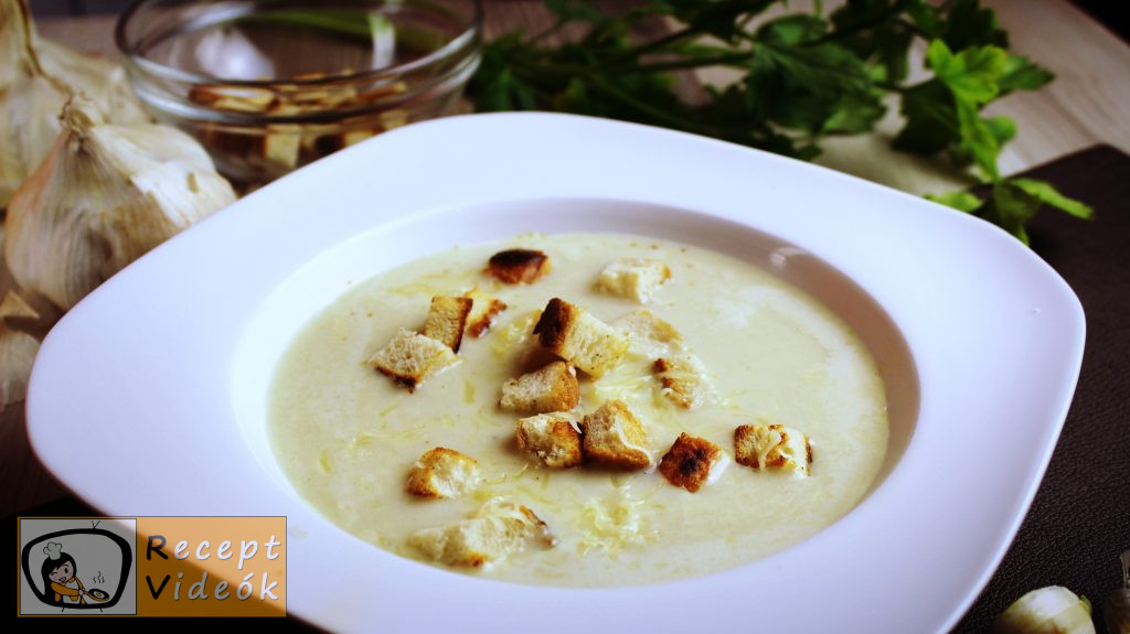 Fokhagymakrémleves recept, fokhagymakrémleves elkészítése - Recept Videók